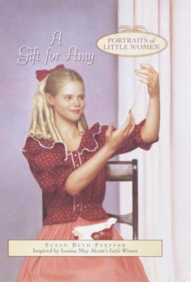 A Gift for Amy (Portraits of Little Women) by Susan Beth Pfeffer