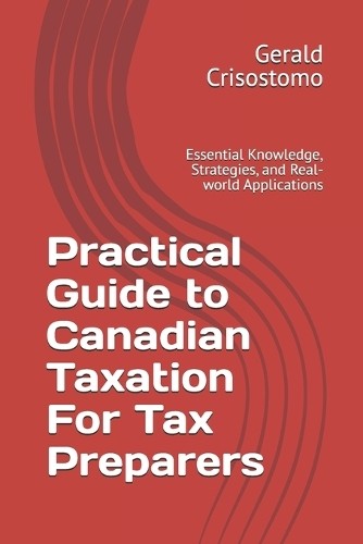 Gerald Crisosto Practical Guide To Canadian Taxation For (Paperback) (Uk Import)