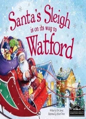 Santa's Sleigh is on its Way to Watford,Eric James,Robert Dunn