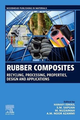 Rubber Composites: Recycling, Processing, Properties, Design and Applications by
