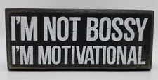 Primitives by Kathy Not Bossy Motivational Box Sign Black White Workplace 