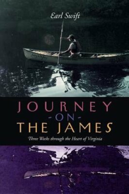 Journey on the James: Three Weeks Through the Heart of Virginia by Swift: New