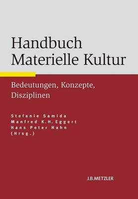 Stefanie Samida (u. a.) | Handbuch Materielle Kultur | Buch | Deutsch (2014)