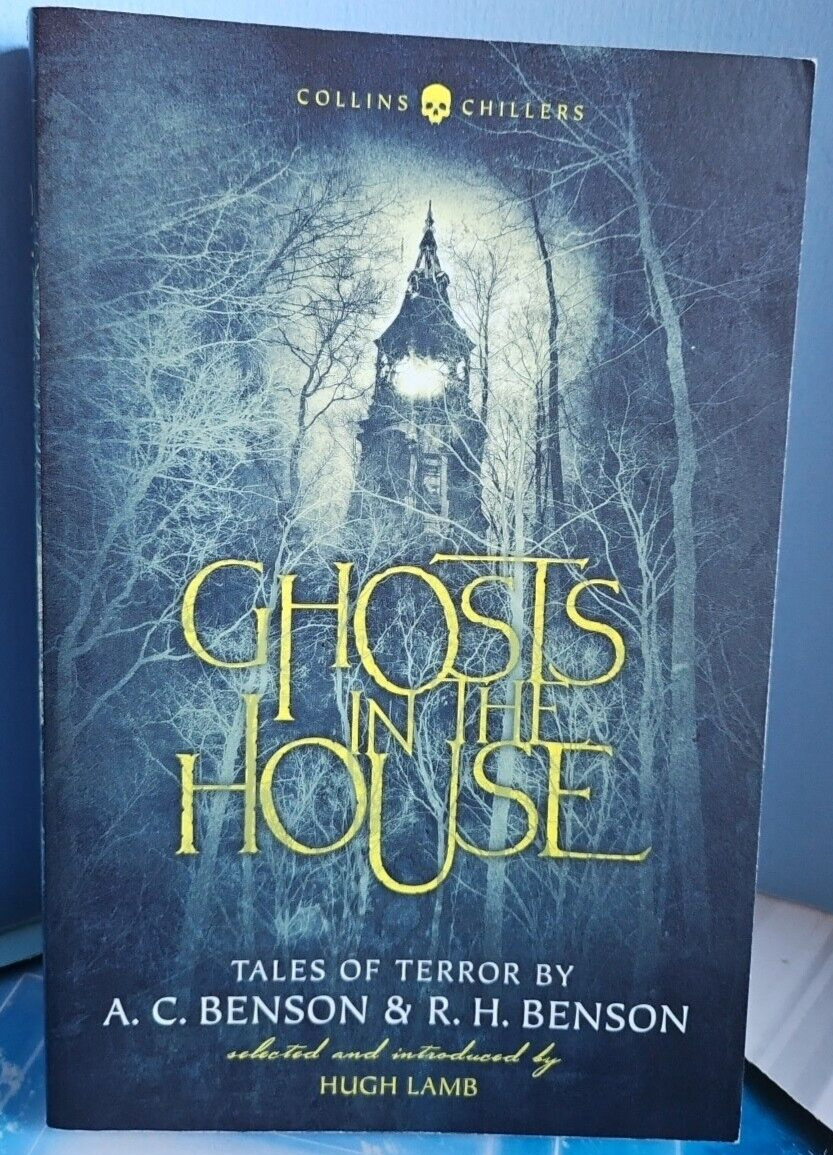 Ghosts in the House: Tales of Terror by A. C & R. H. Benson. Collins Chillers