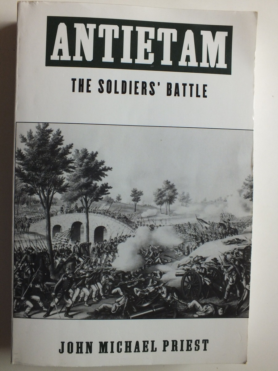 Antietam: The Soldier's Battle by John M. Priest
