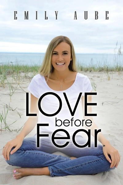 Emily Aube | Love Before Fear | Taschenbuch | Englisch (2014) | Balboa Press-image