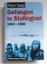 Gefangen in Stalingrad 1943 - 1946   Franz Zapp Bechtermünz