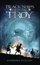 Black Ships Before Troy: The Story of The Ili...