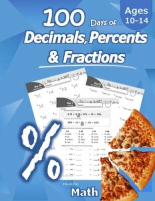 Humble Math - 100 Days of Decimals, Percents & Fractions: Advanced Practi - GOOD