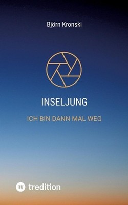 Inseljung: Ich bin dann mal weg! by Bj?rn Kronski (German) Paperback Book