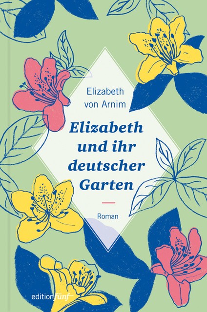 Elizabeth und ihr deutscher Garten Elizabeth Von Arnim