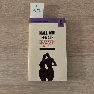 Male & Female: A Study of the Sexes in a Changing World - Mead, Margaret - 1955-