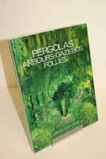 Pergolas, Arbours, Gazebos, Follies By David Stevens. 9780706365