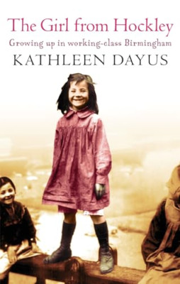The Girl from Hockley: Growing Up in Working Class Birm - Paperback NEW Dayus, K