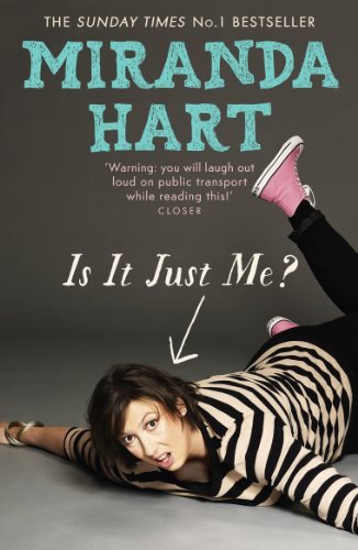 Is it Just Me? By Miranda Hart. 9781444734164