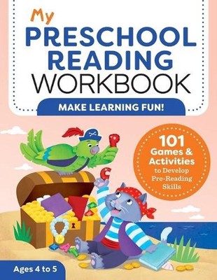 My Preschool Reading Workbook: 101 Games & Activities to Develop Pre-Reading Ski