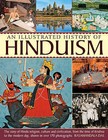 A History of Hinduism: The Story of Hindu Religion, Culture and Civilization, from the Time of Krishna to the Modern Day, Shown in Over 170 Photographs by Rasamandala Das (Paperback, 2014)