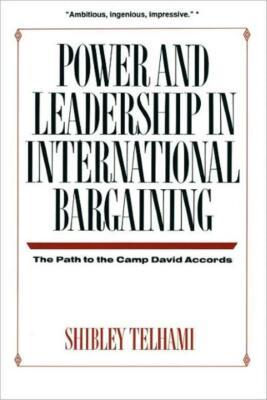Power And Leadership In International Bargaining: The Path To The Camp Davi...