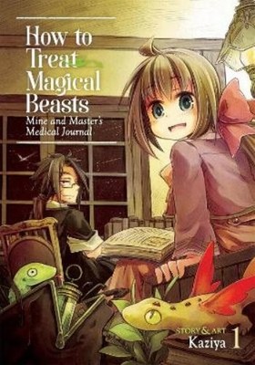 Kaziya How to Treat Magical Beasts: Mine and Master's Medical Jour (Taschenbuch)