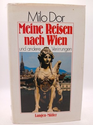 Meine Reisen nach Wien und andere Verirrungen Milo Dor DOR, MILO.: