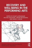 Recovery and Well-Being in The Performing Arts | Eckart Altenmuller (U. A.)
