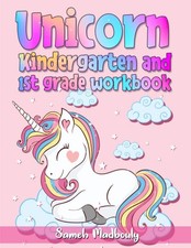 Unicorn Kindergarten and 1st Grade Workbook: Unicorn Kindergarten and 1st Grade