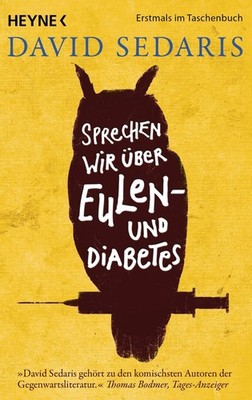Sprechen wir über Eulen - und Diabetes David Sedaris