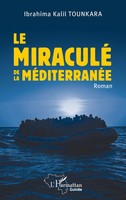 Le Miraculé De La MéDiterranéE | Ibrahima Kalil Tounkara | Taschenbuch | 2026