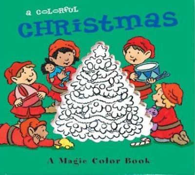 A Magic Color Book: A Colorful Christmas (Magic Color Books) by Kim Ostrow