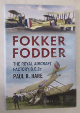 Fokker Fodder : The Royal Aircraft Factory B. E. 2c by Paul R. Hare (2015,...