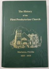 The History of the First Presbyterian Church Marianna Florida FL 1835-2010