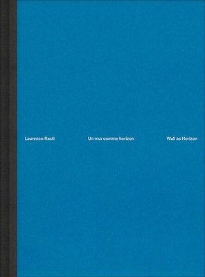 Wall as Horizon | Laurence Rasti, N., T., Z., A., G., L., M., N., N. N.