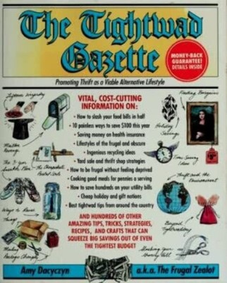The Tightwad Gazette: Promoting Thrift As A Viable Alternative Lifestyle - p...