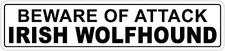  Aluminum Beware Of Attack Irish Wolfhound 4" x 18" Funny Metal Novelty Sign