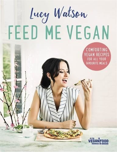 Feed Me Vegan, Lucy Watson, New, Paperback
