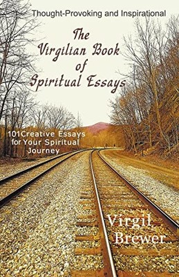 The Virgilian Book of Spiritual Essays by Virgil Brewer 9781777884222 NEW