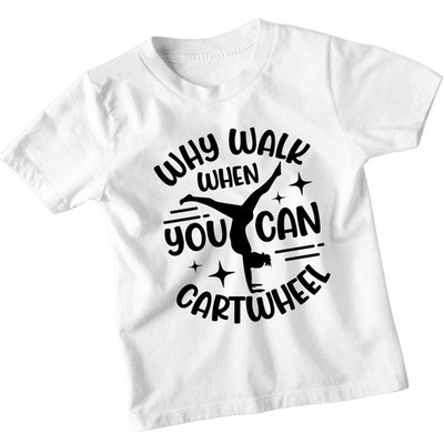 Why Walk When You Can Cartwheel Gymnastik Sport Mädchen T-Shirt Kinder Aktiv Tee