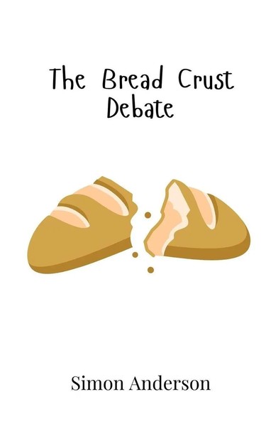The Bread Crust Debate Simon Anderson Taschenbuch Englisch 2025-image