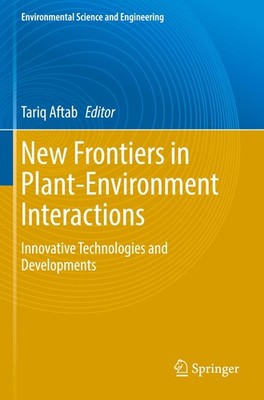 New Frontiers in Plant-Environment Interactions Tariq Aftab