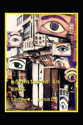 Adventures in Meat by Tony W. Arnold Paperback Book