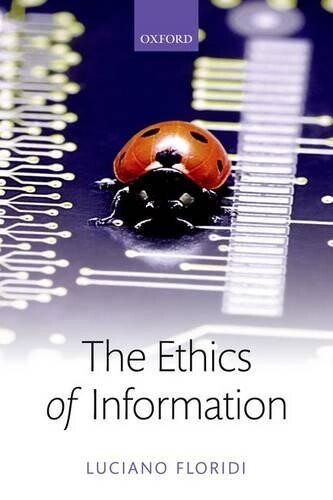 Luciano Floridi The Ethics of Information (Paperback)