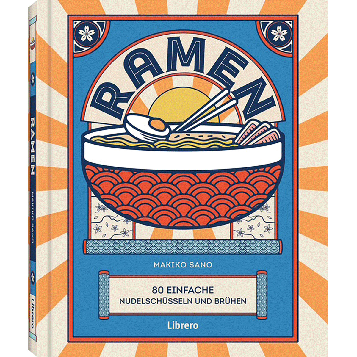 Ramen: Entdecke mit Ramen - 80 einfache Nudelschüsseln und Brühen die Vielf ...