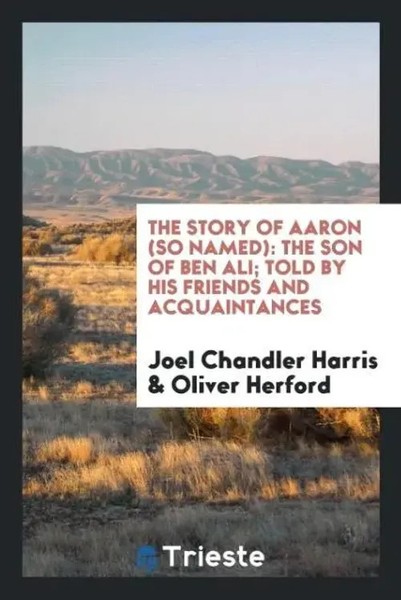 Joel Chandler Harris (U. A.) | The Story Of Aaron (So Named) | Taschenbuch-image