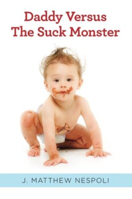 Daddy Versus The Suck Monster by Nespoli  New 9781489533975 Fast Free Shipping-