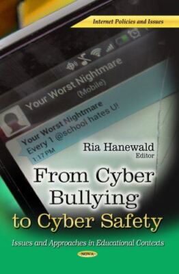 FROM CYBER BULLYING TO CYBER: Issues and Approaches in (2013)