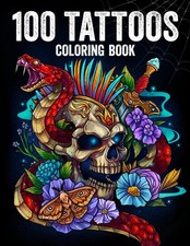 100 Tattoos: Tattoo Coloring Book for Adults with Incredible Designs of Animals,