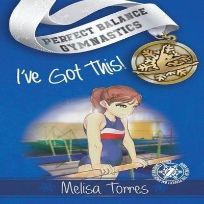 I've Got This! Melisa Torres Paperback Dancing Water Children?s /