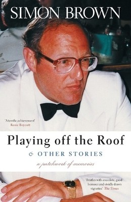 Simon Brown Playing Off The Roof & Other Stories (Taschenbuch) Memoirs