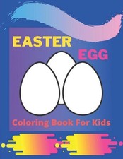 Easter Egg Coloring Book for Kids: easter egg coloring book for kids ages 3-5: B