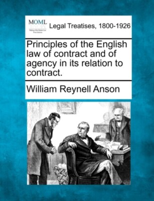 Anson - Principles of the English law of contract and of agency in its - X555z